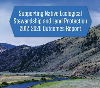 Report: Supporting Native Ecological Stewardship and Land Protection
