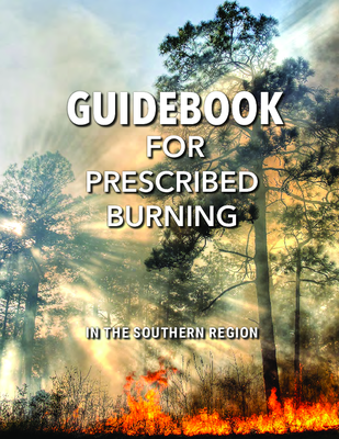 Guidebook for Prescribed Burning in the Southern Region