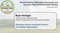 Pheasants Forever and Quail Forever: The Habitat Organization: Ryan Heiniger