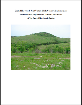 Central Hardwoods Joint Venture Glade Conservation Assessment For the Interior Highlands and Interior Low Plateaus Of the Central Hardwoods Region